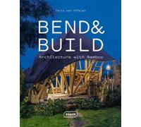Bend et Build Architecture with Bamboo - Chris Van Uffelen - Braun Publishing - relié - Beau livre