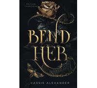 Bend Her: La Belle et la Bête (une sombre romance fantastique)