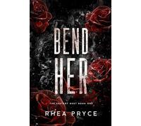 Bend Her: The Deviant Duet Book One