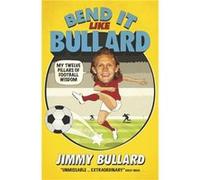 Bend It Like Bullard (Paperback) Jimmy Bullard, (Auteur)
