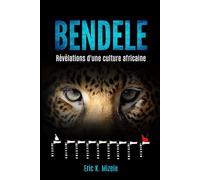 Bendele: Révélations d'une culture africaine
