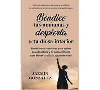 Bendice Tus Mañanas Y Despierta A Tu Diosa Interior