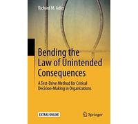 Bending The Law Of Unintended Consequences