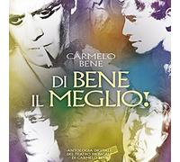 Bene Carmelo - Di Bene Il Meglio! (Antologia Musicale Teatro Di Carmelo Bene) (6cd+DVD)