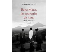 Bene Mana, les souvenirs de nous, tome 1
