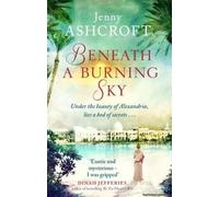 Beneath a Burning Sky: A gripping and mysterious historical love story
