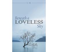Beneath a Loveless Sky
