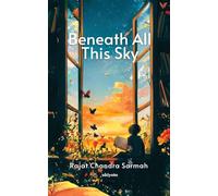 Beneath All This Sky