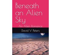 Beneath an Alien Sky: An Alien Romance