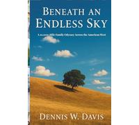 Beneath an Endless Sky: A 10,000-Mile Family Odyssey Across the American West