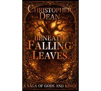 Beneath Falling Leaves: A Saga of Gods and Kings
