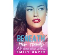Beneath Her Hands: An Enemies to Lovers Lesbian/Sapphic Medical Romance between Surgeons
