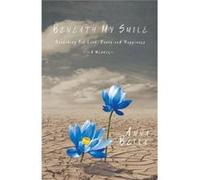Beneath My Smile Searching for Love Peace and Happiness - Anna Bella - FriesenPress - Livre en Anglais Anna BellaAnna Bella (Auteur)