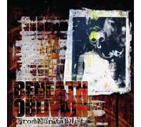 Beneath Oblivion - from Man to Dust [Import]