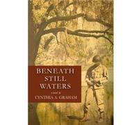 Beneath Still Waters Volume 1 by Cynthia A. Graham Cynthia A. Graham (Auteur)
