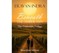 Beneath the Amber Sun (Rewritten Edition): As the summer sun rises, step out of the shadows and into a golden secret