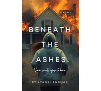 Beneath the Ashes: Some secrets refuse to burn