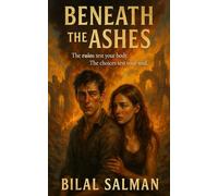 Beneath the Ashes: The ruins test your body. The choices test your soul.