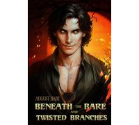 Beneath the Bare and Twisted Branches: Spooky Stories of MM Romance