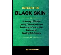 Beneath the Black Skin: Unveiling Identity and Resilience in Race, Culture, and the African American Experience