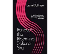 Beneath the Blooming Sakura Sky: A Story of Survival, Silence and Second Chances