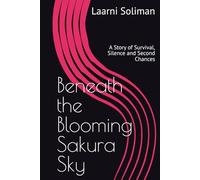 Beneath the Blooming Sakura Sky: A Story of Survival, Silence and Second Chances