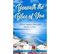 Beneath the Blue of You: Where Aegean Skies and Desire Collide