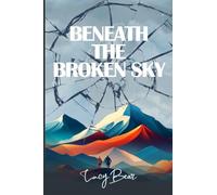 Beneath The Broken Sky