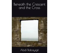 Beneath the Crescent and the Cross