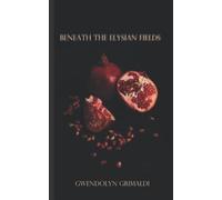 Beneath The Elysian Fields