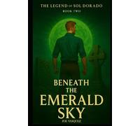 Beneath the Emerald Sky