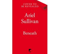 Beneath The explosive must-read dystopian romance prequel to Conform from 'a writer to watch' Sarah J Maas - Ariel Sullivan - Tor Bramble - ebook (ePub) - Livre