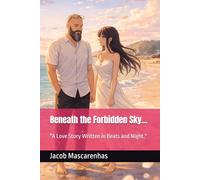 Beneath the Forbidden Sky...: "A Love Story Written in Beats and Night."