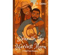 Beneath the Harvest Moon: A Small Town Romance