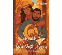 Beneath the Harvest Moon: A Small Town Romance