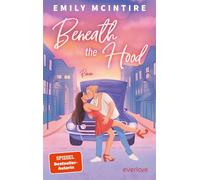 Beneath the Hood Roman | Slow Burn Romance in Hollywood über eine verbotene Liebe - Emily McIntire - Piper ebooks - ebook (ePub) - Livre