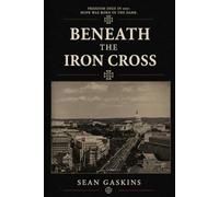 Beneath the Iron Cross: A Novel of Resistance