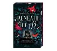 Beneath The Ivy - The Witches Of Silvercrest Coven - Romantische Hexen-Cozy-Fantasy Mit Magischem Farbschnitt Nur In Der 1. Auflage
