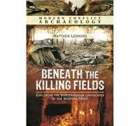 Beneath the Killing Fields by Matthew Leonard Matthew Leonard, (Auteur)