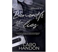 Beneath the lies - épisode 4 Une romance à suspense sombre et addictive - C. Handon - C. Handon - ebook (ePub) - Livre