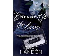 Beneath the lies - épisode 5 Une romance à suspense sombre et addictive - C. Handon - C. Handon - ebook (ePub) - Livre