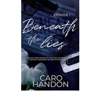 Beneath the lies Une romance à suspense sombre et addictive - épisode 1 - C. Handon - C. Handon - ebook (ePub) - Livre