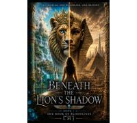 Beneath The Lions Shadow: The book of bloodlines book 1 part 1