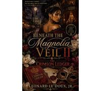 Beneath the Magnolia Veil II:: The Crimson Ledger