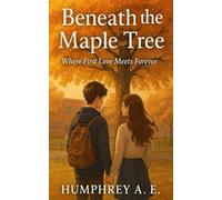 Beneath the Maple Tree: Where First Love Meets Forever
