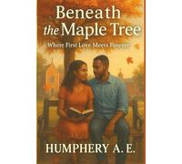 Beneath the Maple Tree: Where First Love Meets Forever (Faith-based)