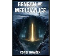 Beneath the Meridian Ice