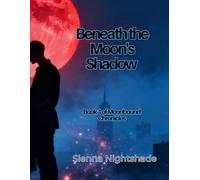Beneath the Moon's Shadow: Book 1 of Moonbound Chronicles