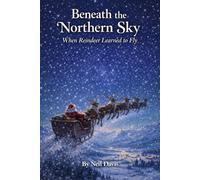 Beneath the Northern Sky: When Reindeer Learned to Fly