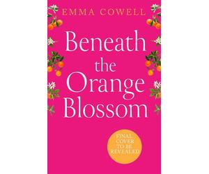 Beneath the Orange Blossom - Emma Cowell - Avon - ebook (ePub) - Livre